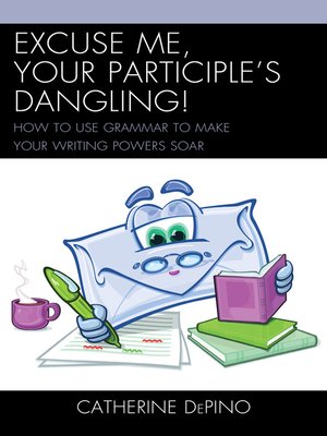 cover image of Excuse Me, Your Participle's Dangling